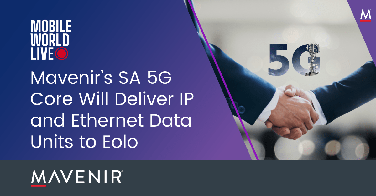 Mavenir’s SA 5G Core Will Deliver IP and Ethernet Data Units to Eolo